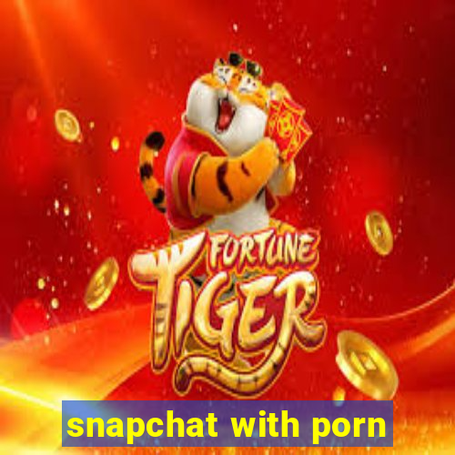 snapchat with porn